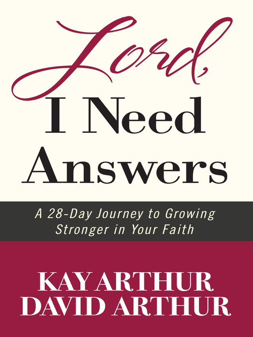 Title details for Lord, I Need Answers by Kay Arthur - Available